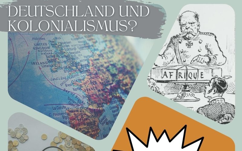 Eine Collage aus Bildern mit einer Weltkugel, Bismarck und dem Schriftzug "Deutschland und Kolonialismus?"